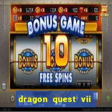 dragon quest vii ps1 rom pt-br